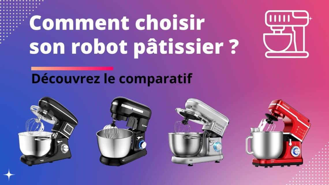 Les Meilleurs Robots P Tissiers Comparatif Et Guide