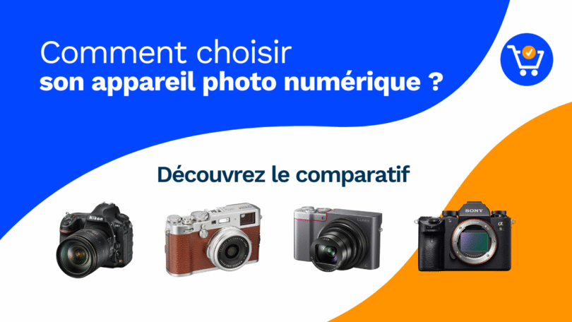 Appareil photo numérique et critères pour le choisir