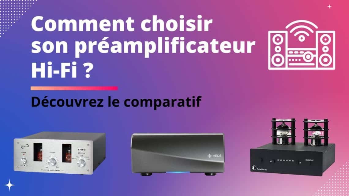 Les 10 meilleurs préamplis HiFi 2024 Comparatif et Guide d'achat