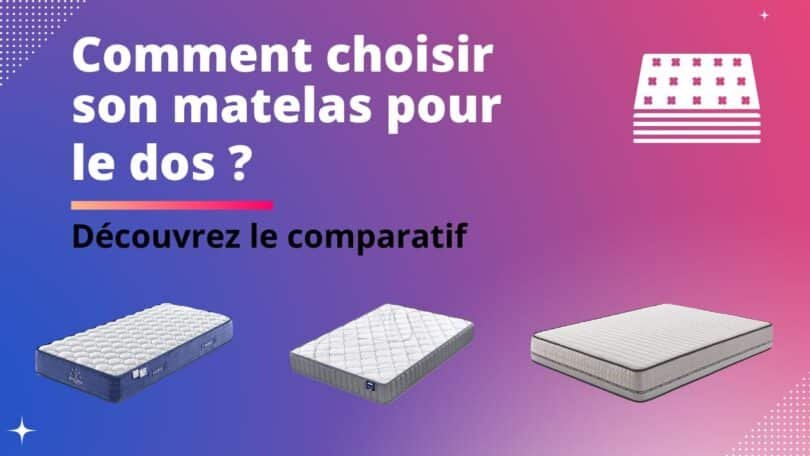 Les Meilleurs Matelas Pour Le Dos : Comparatif 2024 & Guide